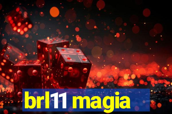 brl11 magia